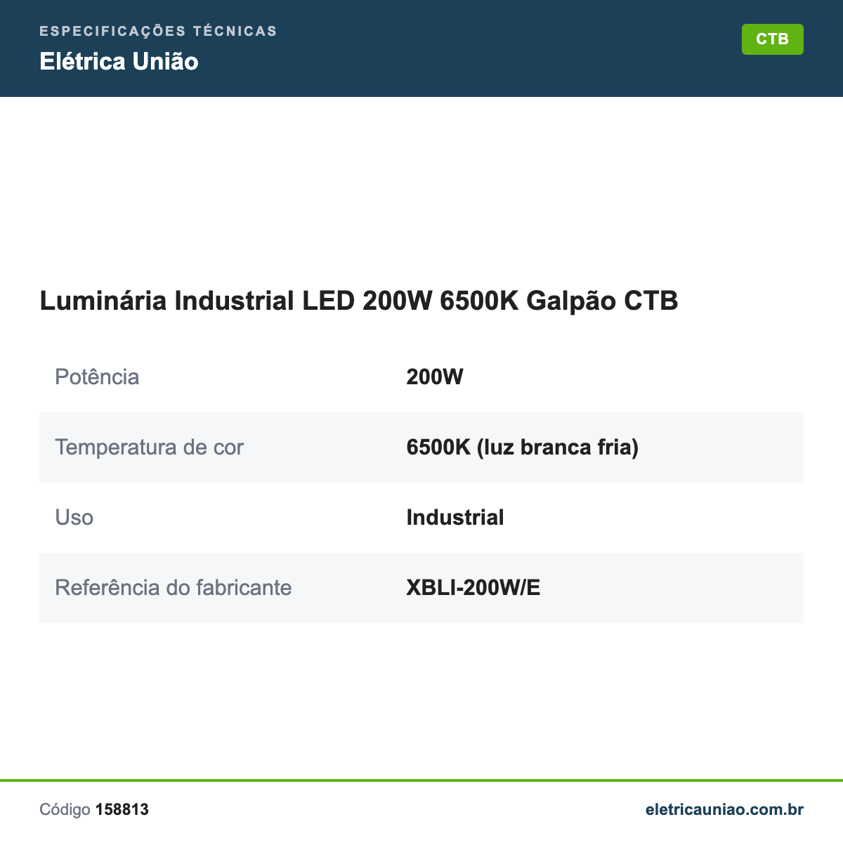 Especificações técnicas de Luminária Industrial LED 200W 6500K Galpão CTB