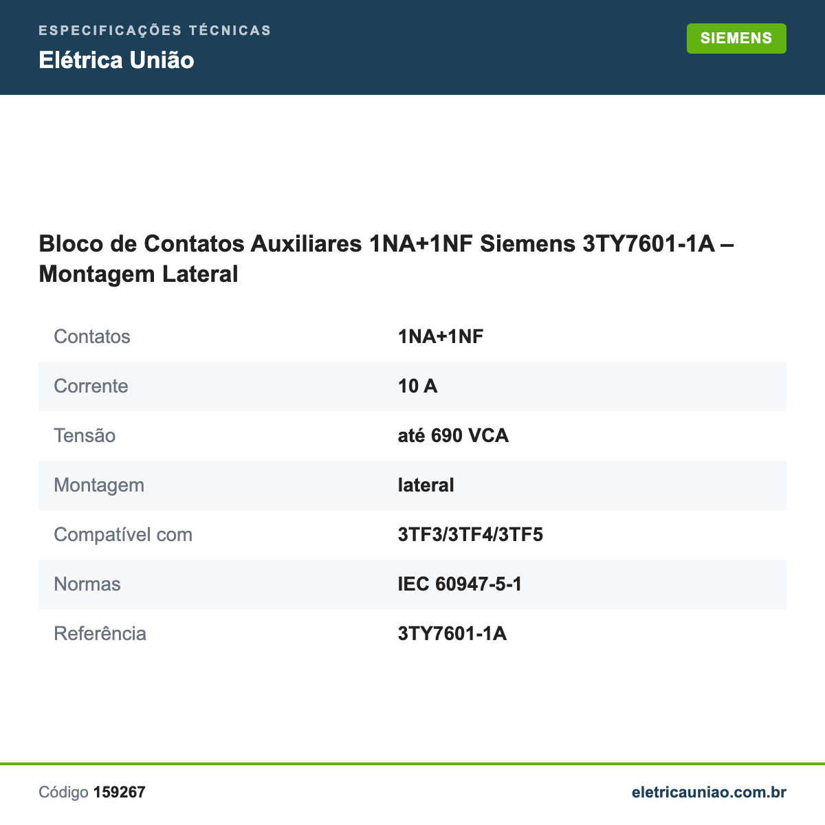 Especificações técnicas de Bloco de Contatos Auxiliares 1NA+1NF Siemens 3TY7601-1A – Montagem Lateral